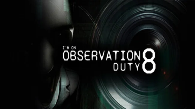 I’m on Observation Duty 8 Free Download